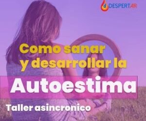 Como sanar y desarrollar la autoestima