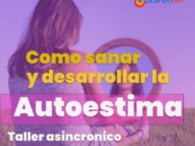 Como sanar y desarrollar la autoestima